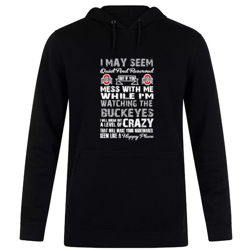 Ohio State Buckeyes I May Seem Quiet And Reserved Hoodie