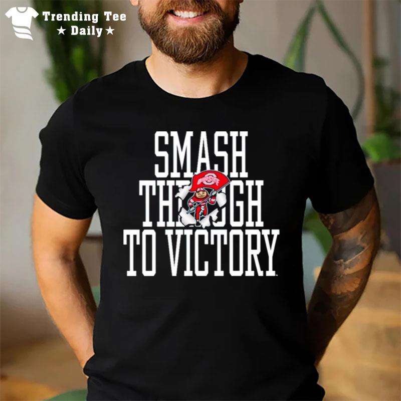 Ohio State Buckeyes Smash Through To Victory T-Shirt