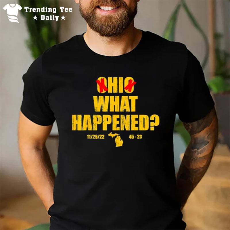 Ohio What Happened 11 26 22 45 23 T-Shirt