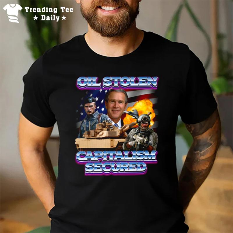 Oil Stolen Capitalism Secured T-Shirt