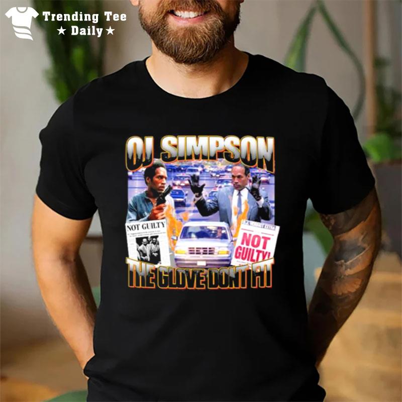 Oj Simpson The Glove Don'T Fi T-Shirt