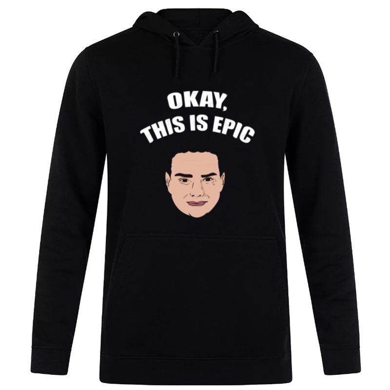 Okay This Is Epic Meme Ben Shapiro Hoodie