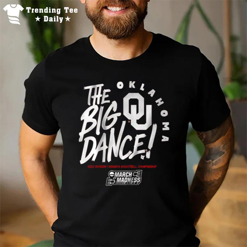 Oklahoma Sooners The Big Dance 2023 Wo Basketball March Madness T-Shirt