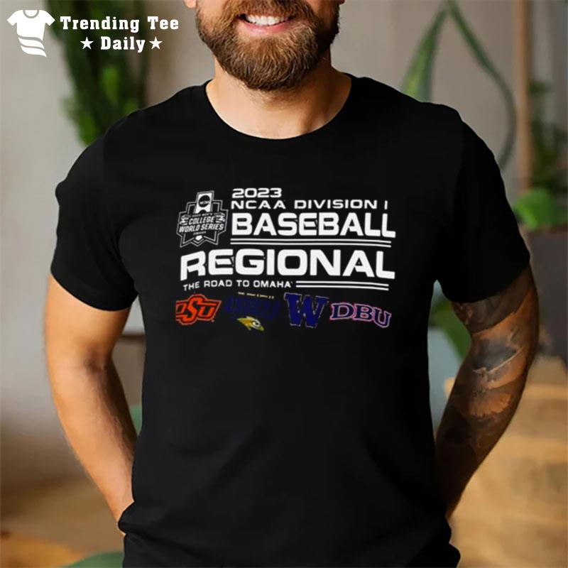 Oklahoma State The Road To Omaha 2023 Ncaa Division I Baseball Regional Four Team T-Shirt