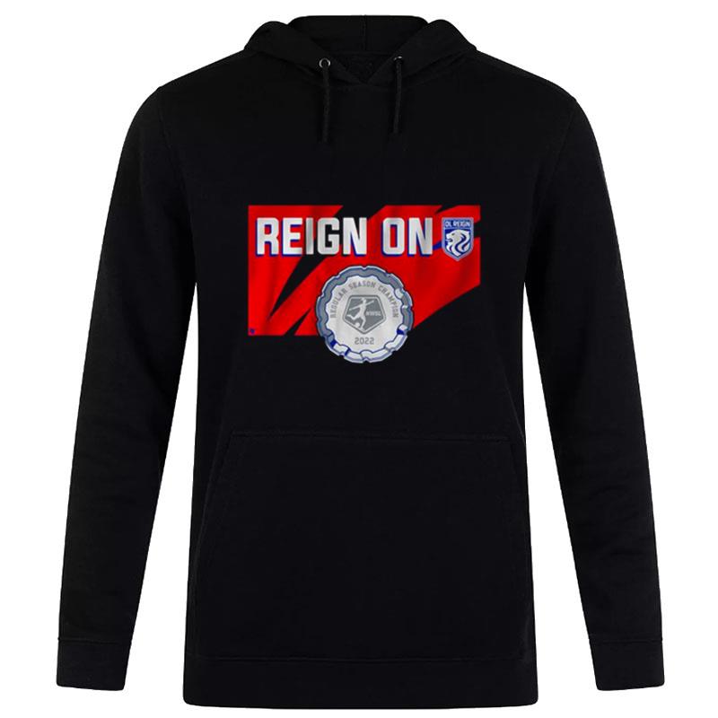 Ol Reign Reign On Regular Season Champion 2022 Hoodie