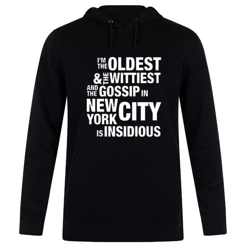 Oldest Wittiest And Gossip New York City Insidious Hoodie