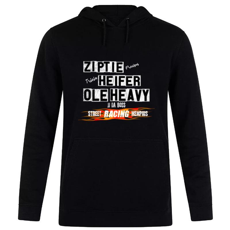 Ole Heavy Ziptie Heifer Street Racing Outlaws Memphis Jj Shir Hoodie