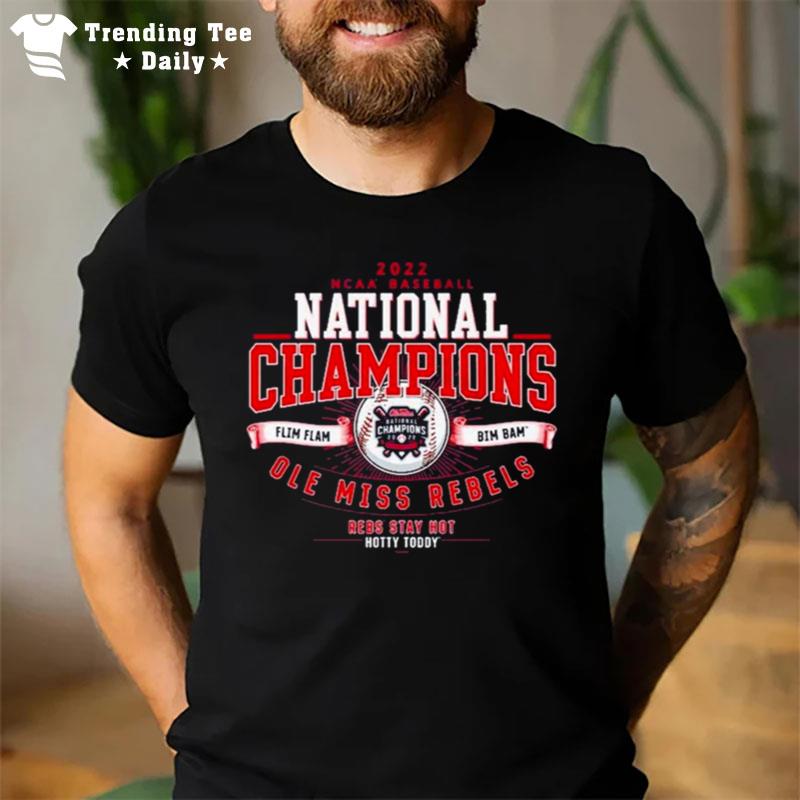 Ole Miss Rebels 2022 Ncaa Baseball Cws National Champions Hotty Toddy T-Shirt