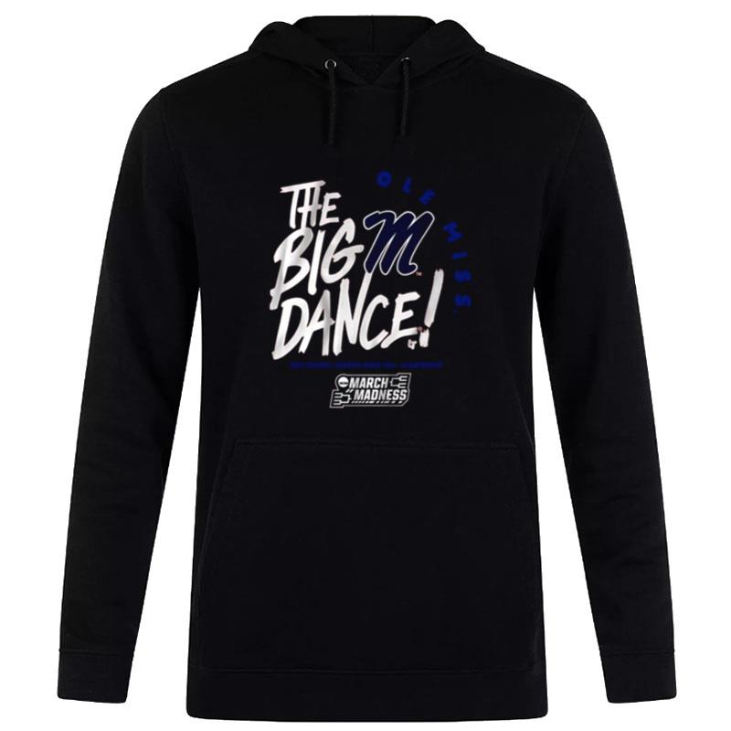 Ole Miss Rebels The Big Dance 2023 Wo Basketball March Madness Hoodie