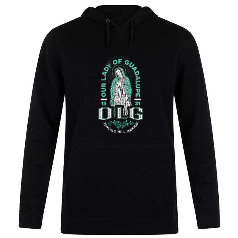 Olg Our Lady Of Guadalupe Faith Hill Hoodie