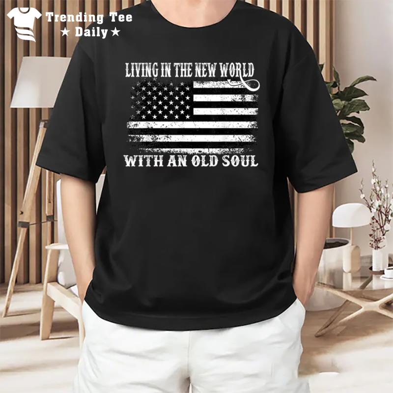 Oliver Anthony Livin' In The New World With An Old Soul T-Shirt