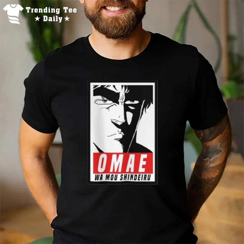 Omae Wa Mou Shindeiru Fist Of The North Star Anime Kenshiro You Are Already Dead Meme T-Shirt