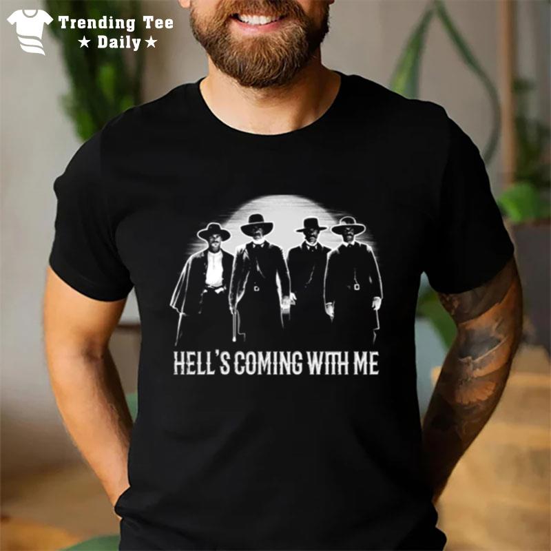 Ombstone Doc Holiday Hell'S Coming With Me T-Shirt