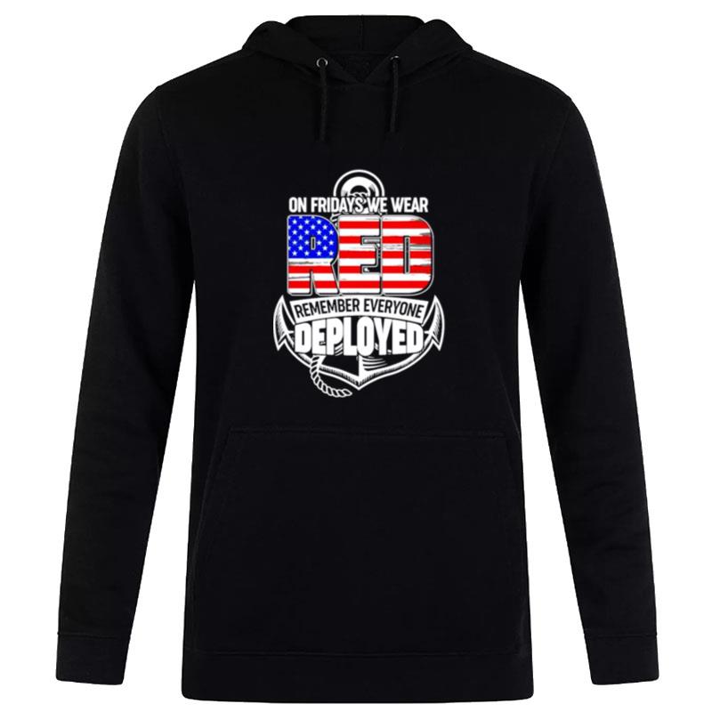 On Fridays We Wear Red Remember Everyone Deployed Hoodie