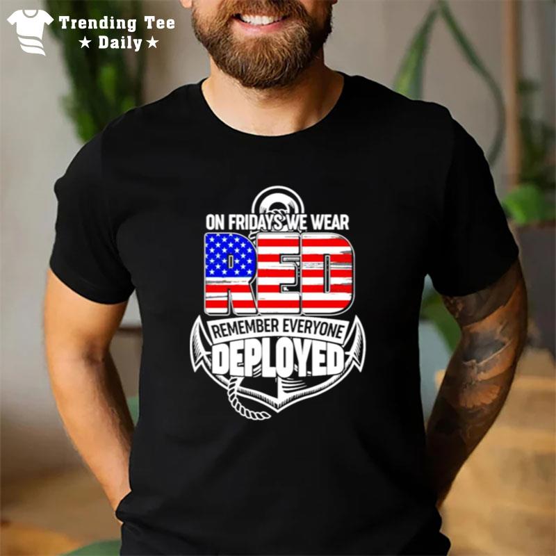 On Fridays We Wear Red Remember Everyone Deployed T-Shirt