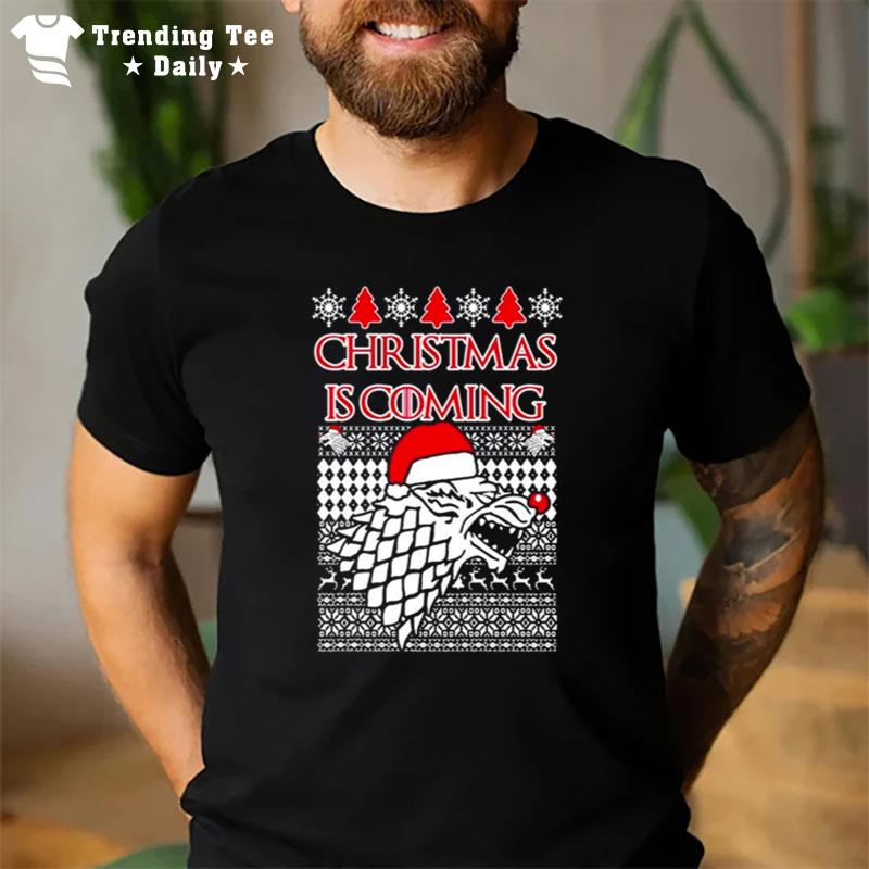 On Sale Today Christmas Is Coming Ugly T-Shirt