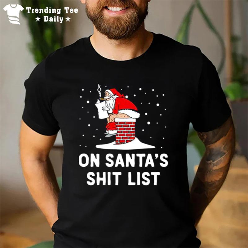 On Santa'S Shit Lis T-Shirt