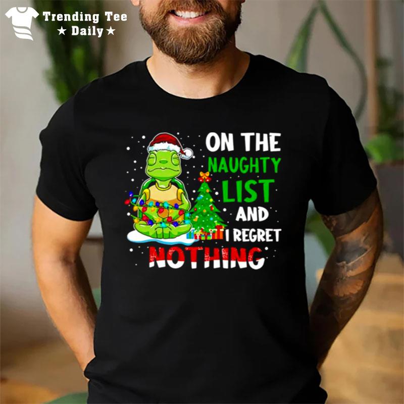 On The Naughty List And I Regret Nothing Christmas 2022 T-Shirt