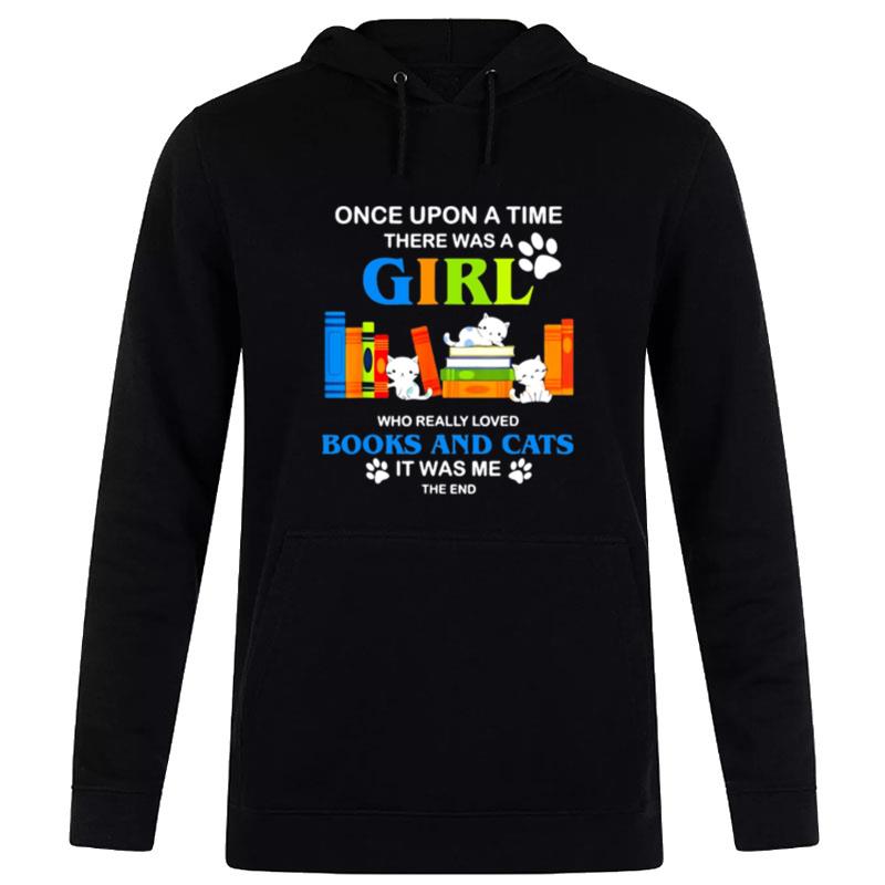 Once Upon A Time There Was A Girl Who Really Loved Books And Cats Hoodie