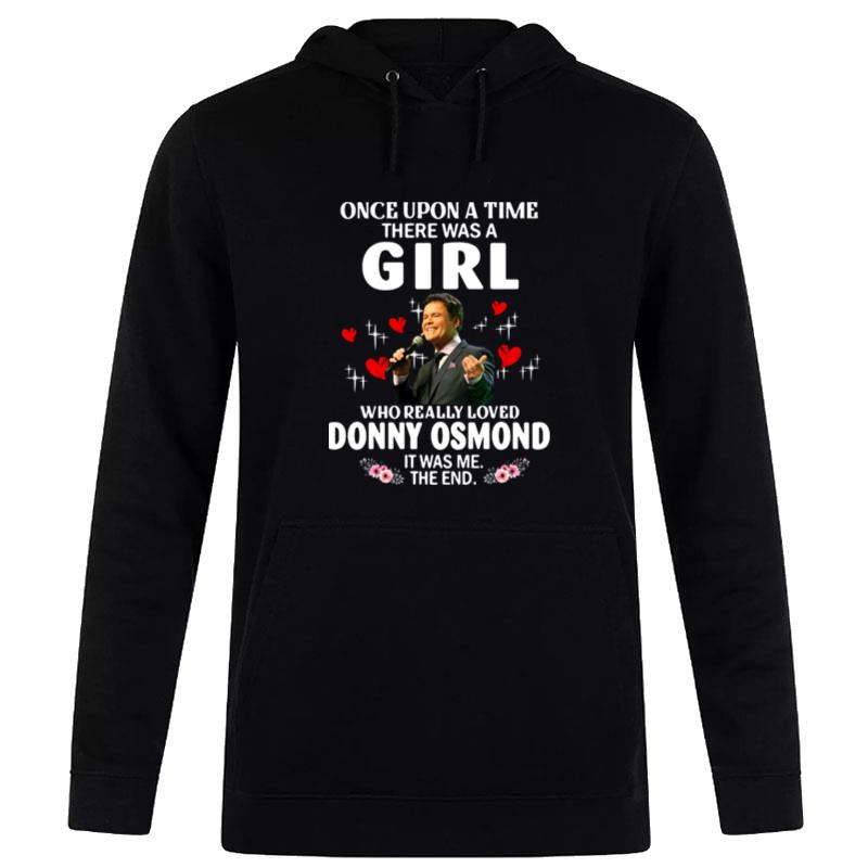 Once Upon A Time There Was A Girl Who Really Loved Donny Osmond Hoodie