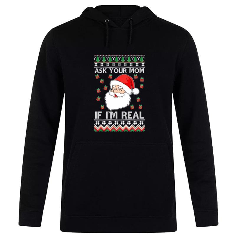 Oncoast Ask Your Mom If I'M Real Santa Claus Ugly Christmas Hoodie