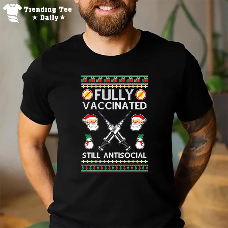 Oncoast Fully Vaccinated Still Antisocial Ugly Christmas T-Shirt