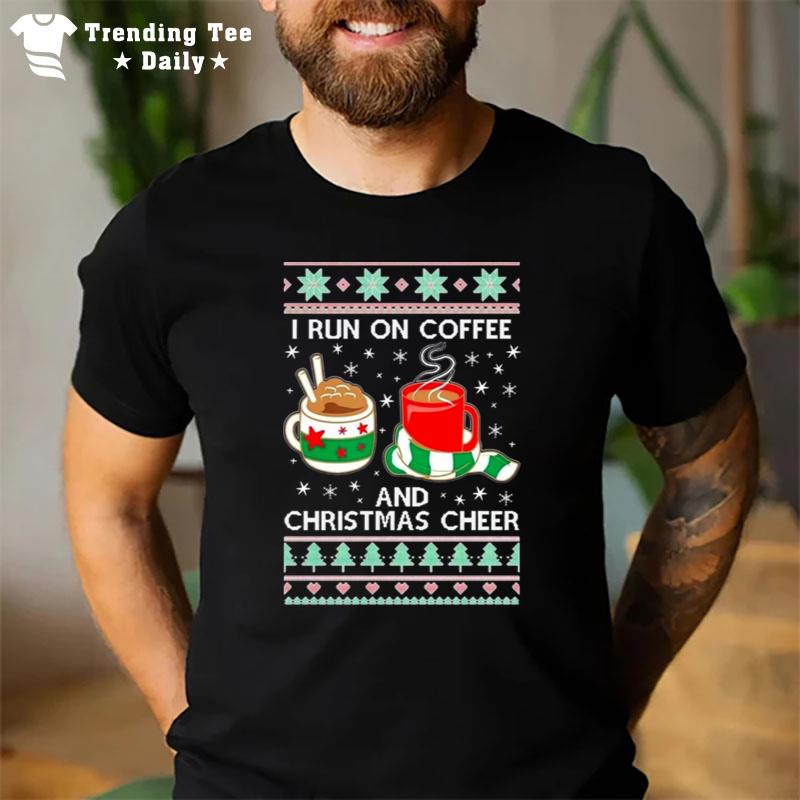 Oncoast I Run On Coffee And Christmas Cheer Ugly Christmas T-Shirt