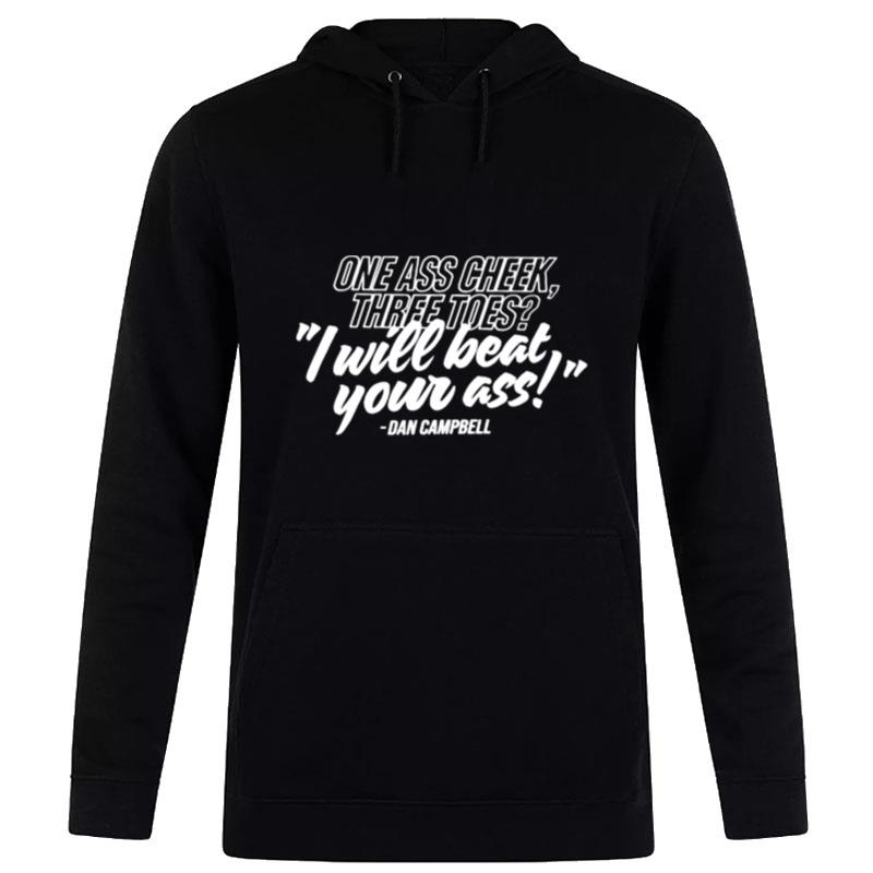 One Ass Cheek Three Toes I Will Beat Your Ass Dan Campbell Hoodie