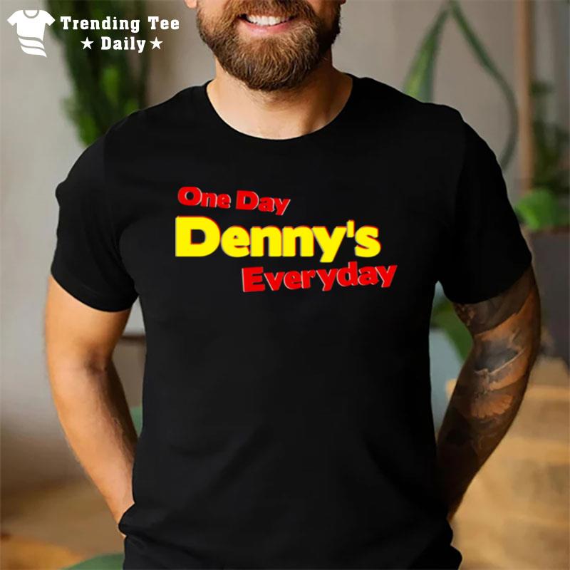 One Day Denny'S Everyday T-Shirt