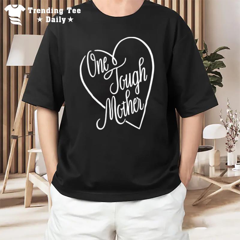 One Tough Mother Hear T-Shirt