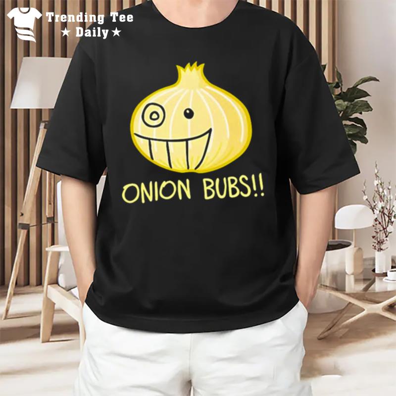 Onion Bubs T-Shirt