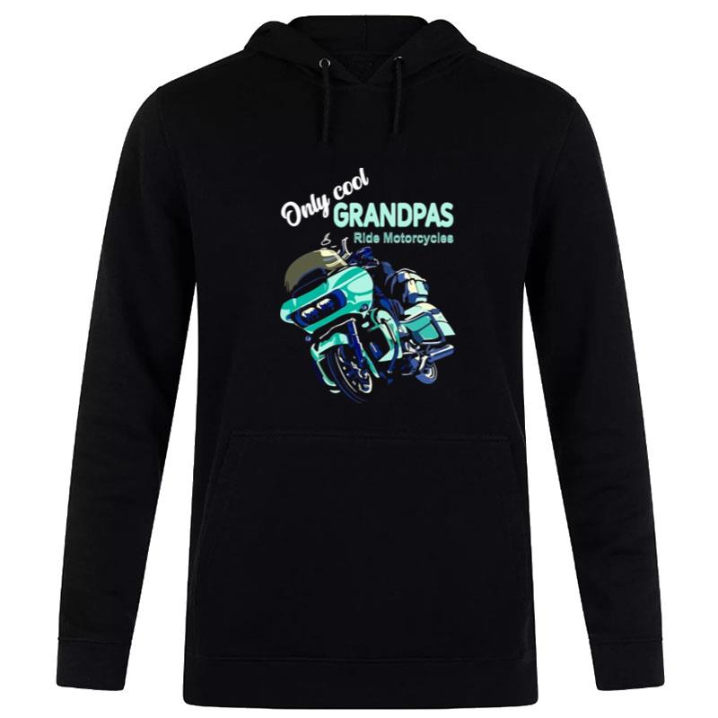 Only Cool Grandpas Ride Motorcycles Hoodie