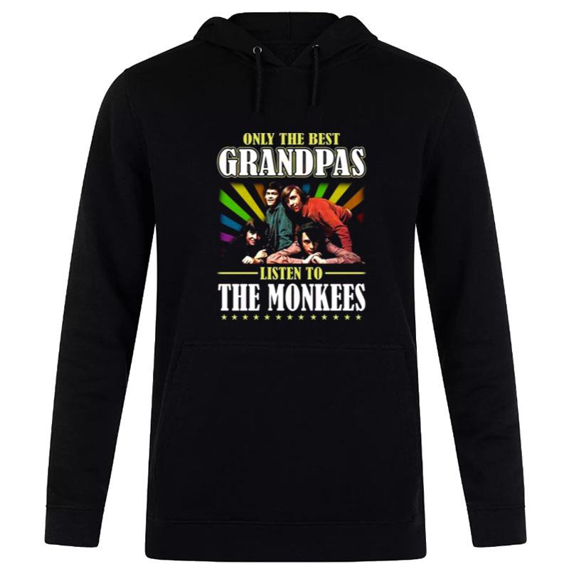 Only The Best Grandpas Listen To The Monkees Hoodie