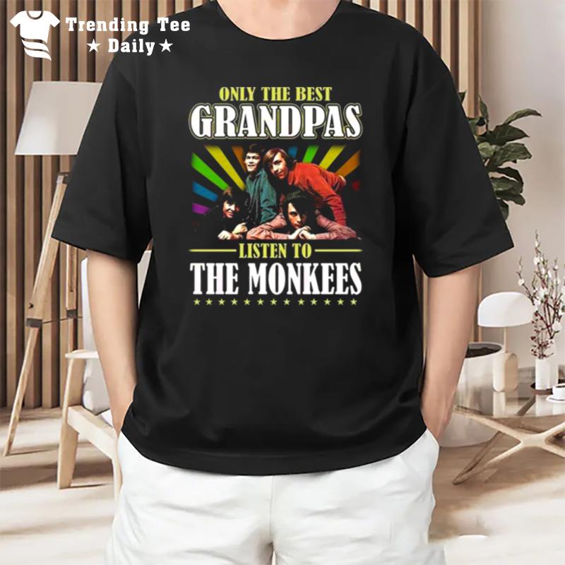 Only The Best Grandpas Listen To The Monkees T-Shirt