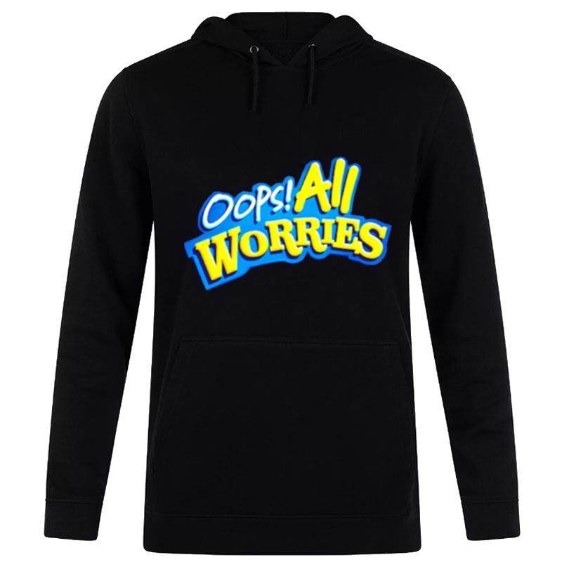 Oops All Worries Hoodie