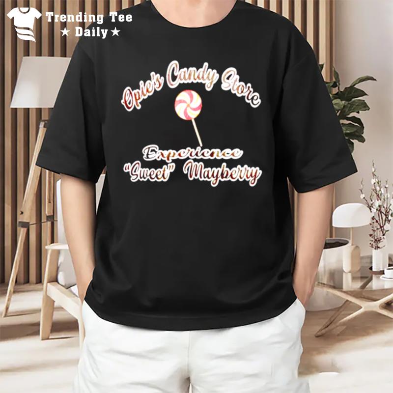 Opie'S Candy Store Experience Sweet Mayberry T-Shirt