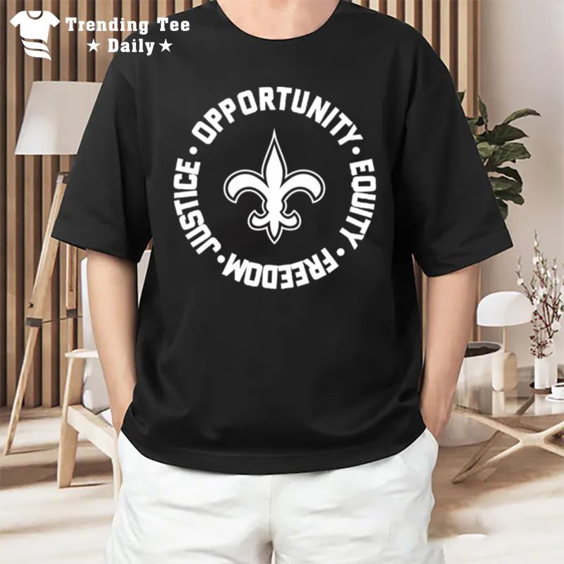 Opportunity Equity Freedom Justice New Orleans Football T-Shirt