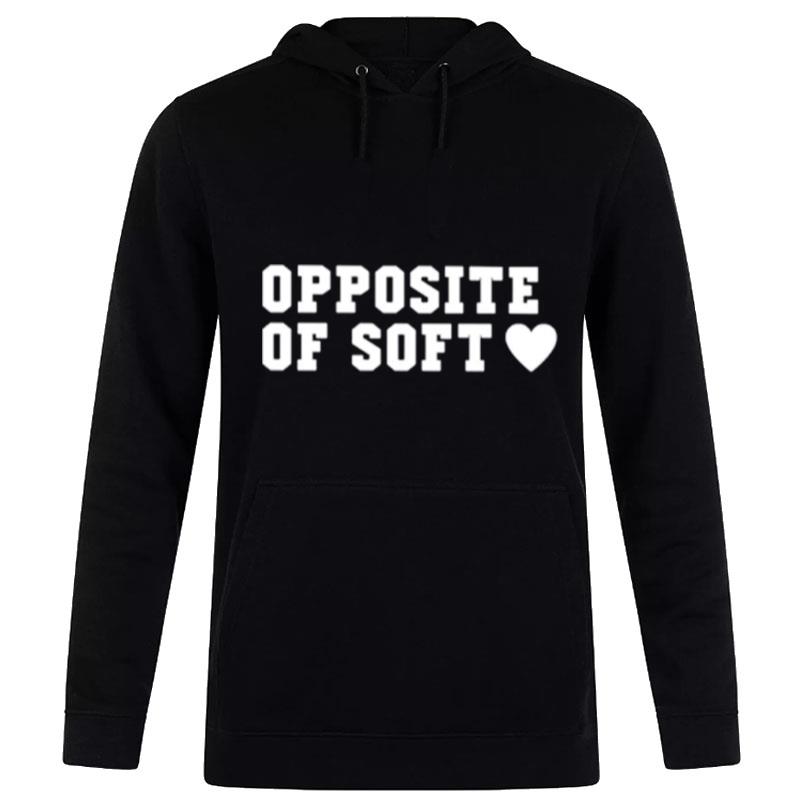 Opposite Of Sof Hoodie