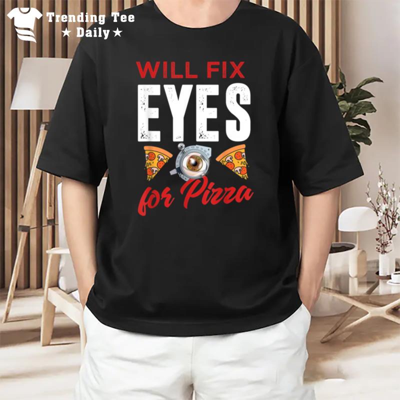 Optometris Funny Pizza Lover Optometry And Pizza T-Shirt