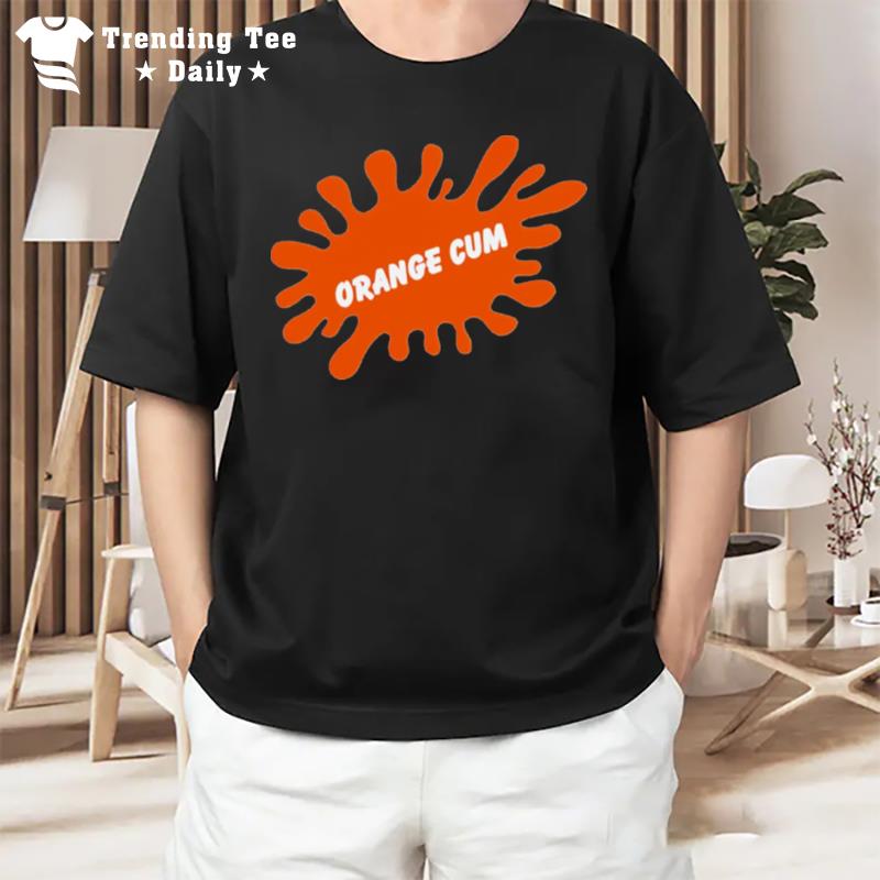 Orange Cum Funny T-Shirt