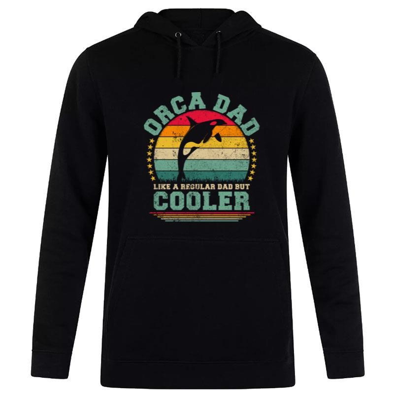 Orca Dad Like A Regular Dad But Cooler Father'S Day Pullover Hoodie