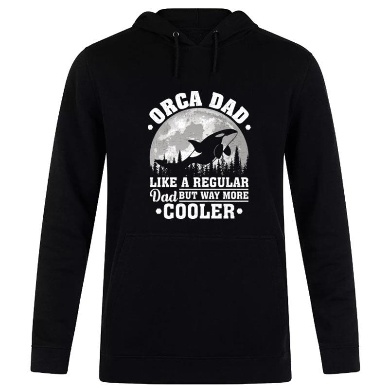 Orca Dad Like A Regular Dad Funny Orca Father'S Day Long Sleeve Hoodie