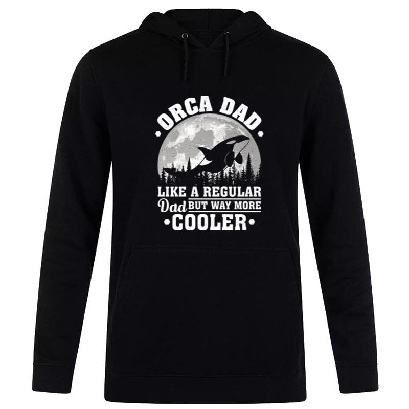 Orca Dad Like A Regular Dad Funny Orca Father'S Day Pullover Hoodie