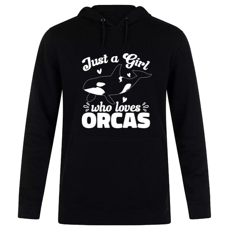 Orca Lovers Funny Just A Girl Who Loves Orcas Whales Pullover Hoodie