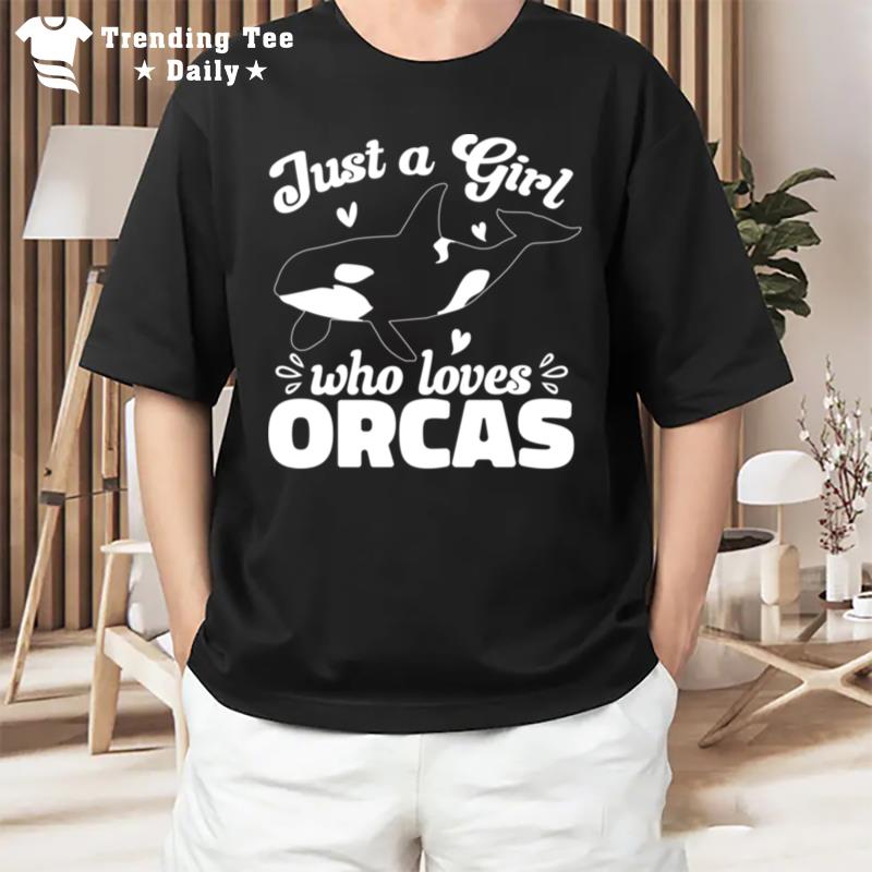Orca Lovers Funny Just A Girl Who Loves Orcas Whales Pullover T-Shirt