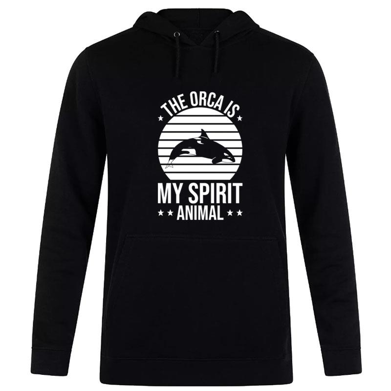 Orcas Funny Whales The Orca Is My Spirit Animal Orca Lovers Long Sleeve Hoodie
