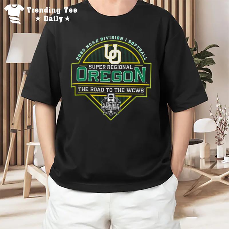 Oregon Ducks 2023 Ncaa Division I Softball Super Regional T-Shirt