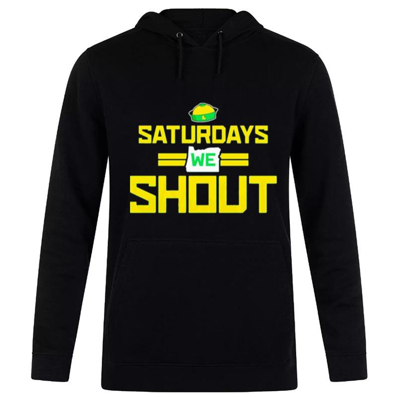 Oregon Ducks Football Saturdays We Shout Hoodie