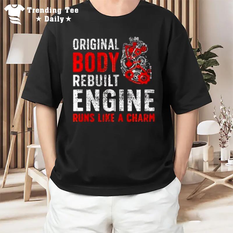 Original Body Rebuilt Engine Runs Like A Charm Open Heart Surgery Recovery Zip T-Shirt