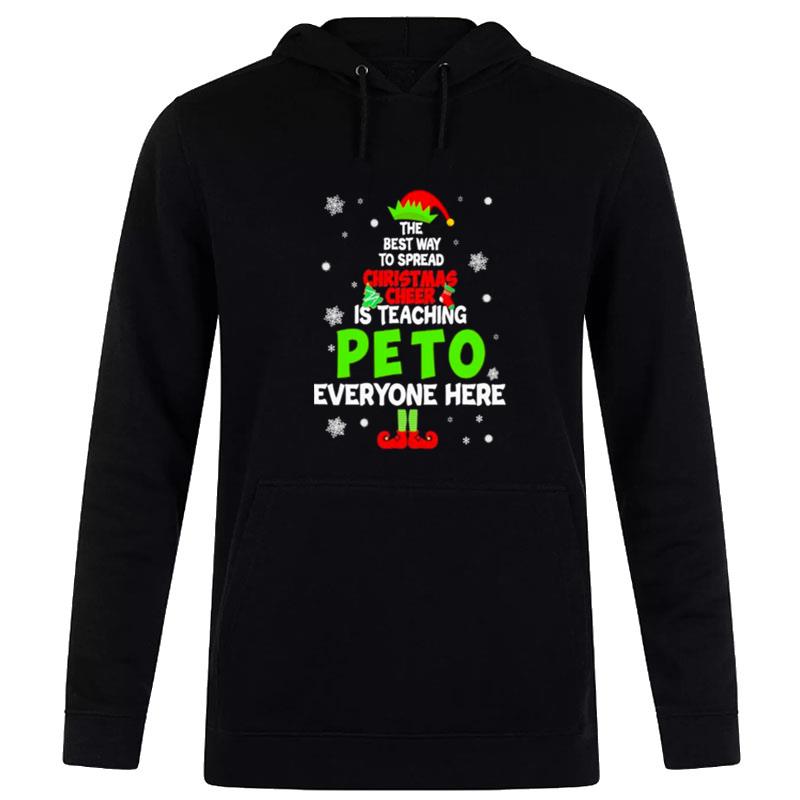 Original Elf The Best Way To Spread Christmas Cheer Is Teaching Peto To Everyone Here 2022 Hoodie